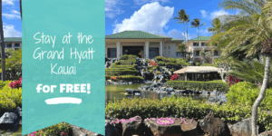 How to stay at the grand hyatt kauai with points banner