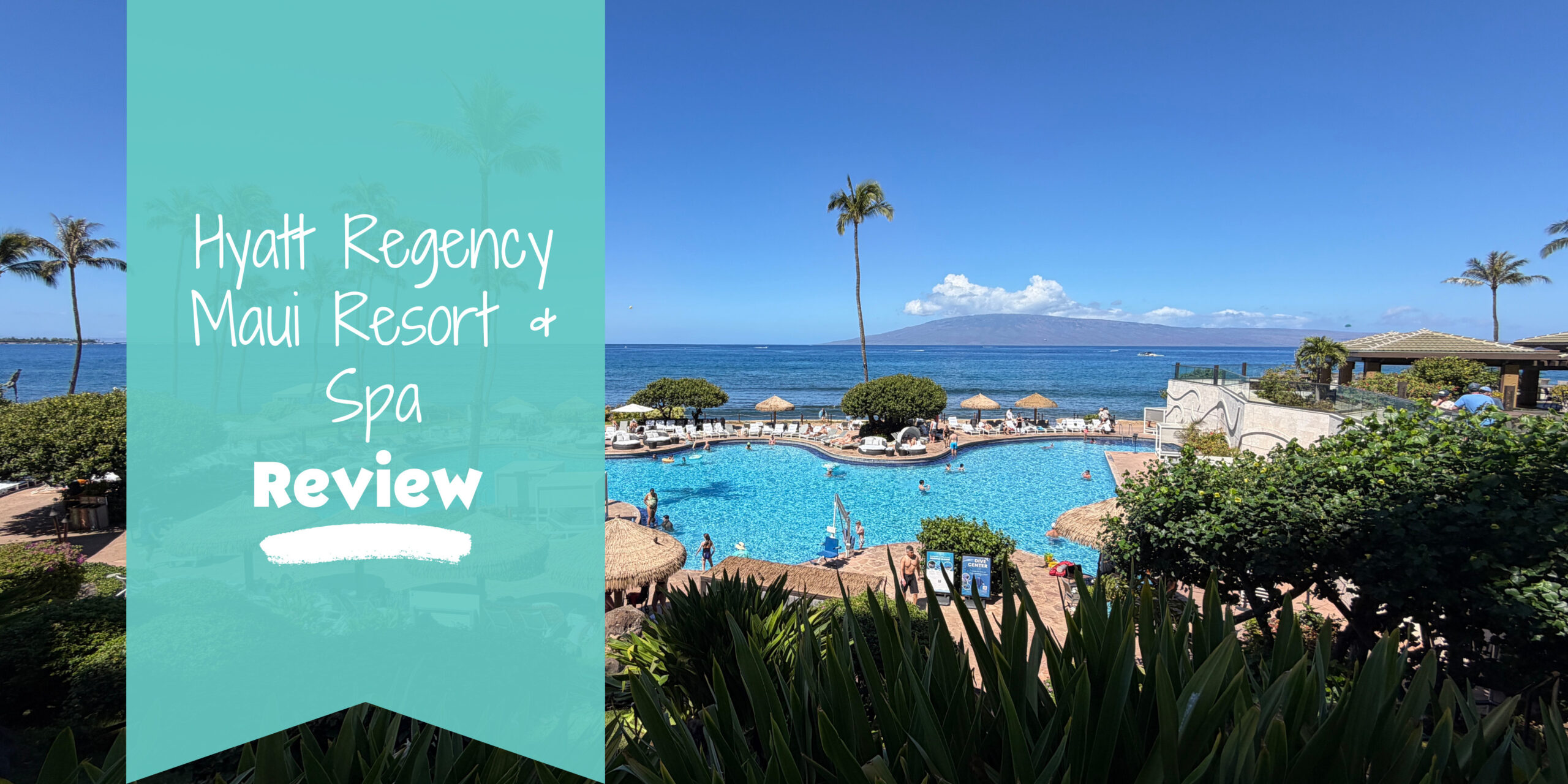 Blog post banner with photo of Hyatt Regency Maui pool and text that reads "Hyatt Regency Maui Resort & Spa Review"