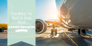 image of airplane on runway with text overlay that reads "Everything You Need to Know About atmos Rewards"